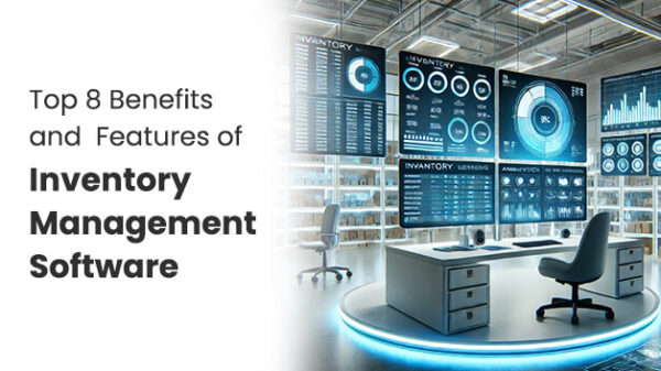 8 Benefits and Features of Inventory Management Software