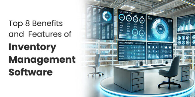 8 Benefits and Features of Inventory Management Software 8 Benefits and Features of Inventory Management Software