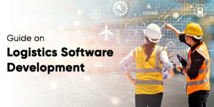 Guide on Logistics Software Development in 2024 Guide on Logistics Software Development in 2024