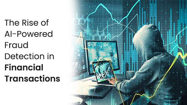The Rise of AI-Powered Fraud Detection