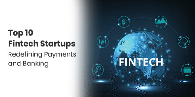 Top 10 Fintech Startups Redefining Top 10 Fintech Startups Redefining