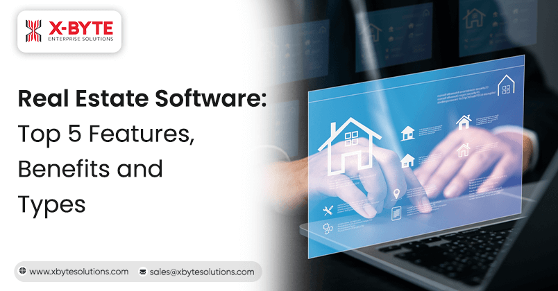Real Estate Software_ Top 5 Features, Benefits and Types