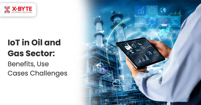 iot-in-oil-and-gas-sector-benefits-use-cases-challenges