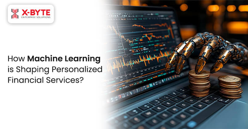 How-Machine-Learning-is-Shaping-Personalized-Financial-Services