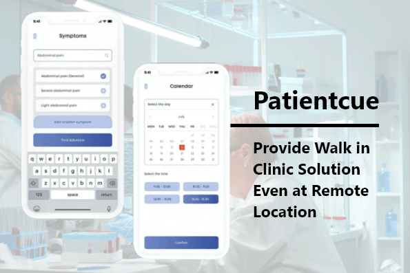 Patientcue Provide Walk in Clinic Solution Even at Remote Location