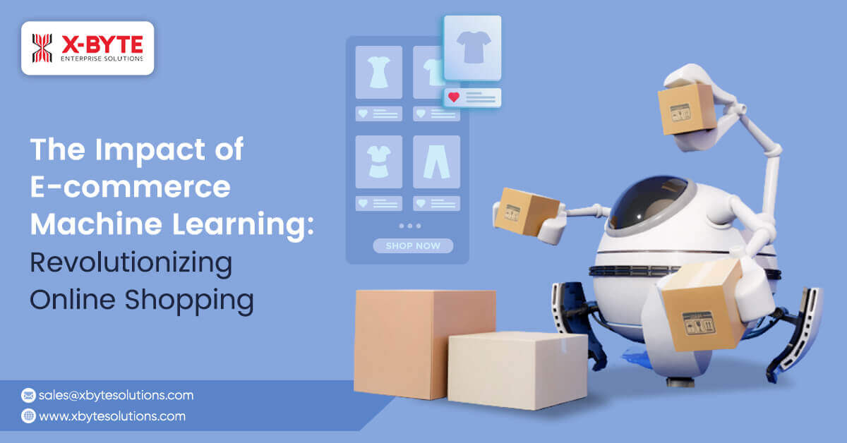 the-impact-of-e-commerce-machine-learning-revolutionizing-online-shopping