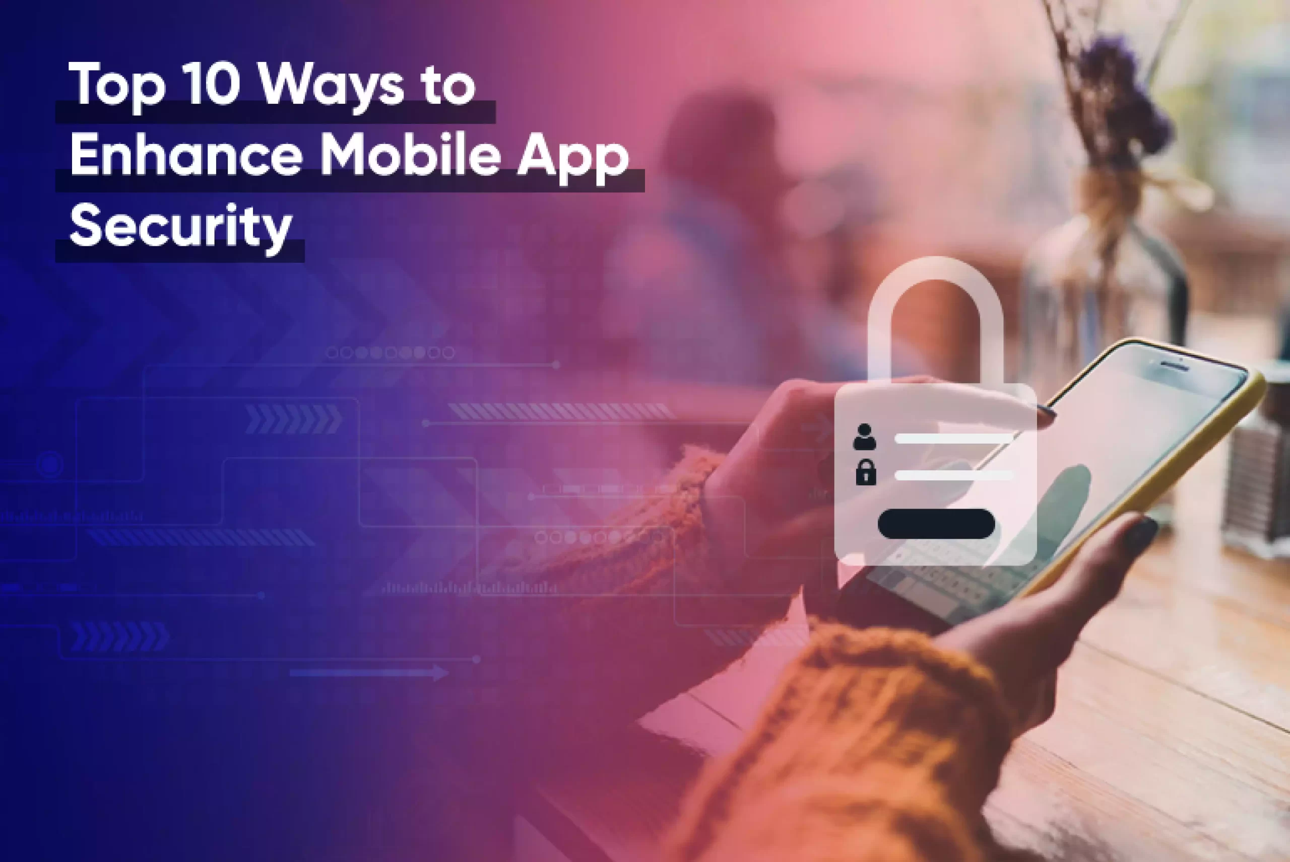 Top 10 Ways to Enhance Mobile App Security_Thum