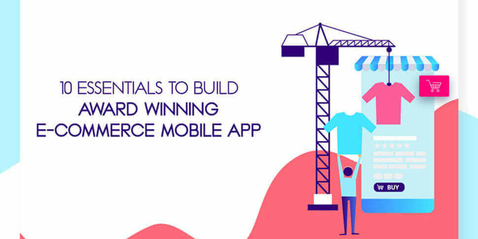 10-Essentials-to-Build-Award-Winning-Ecommerce-Mobile (1)