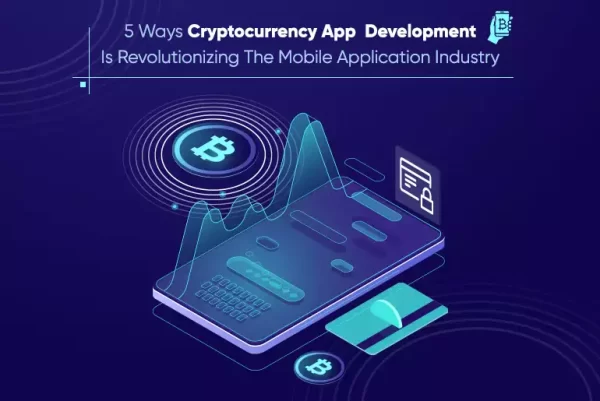 5 Ways Cryptocurrency App Development Is Revolutionizing The Mobile Application Industry_Thum 5 Ways Cryptocurrency App Development Is Revolutionizing The Mobile Application Industry_Thum