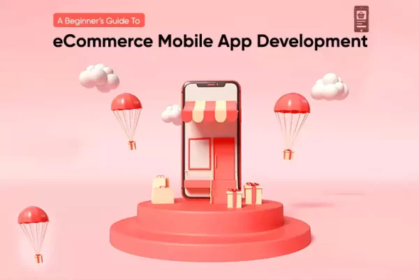 A Beginner’s Guide To eCommerce Mobile App Development_Thum A Beginner’s Guide To eCommerce Mobile App Development_Thum