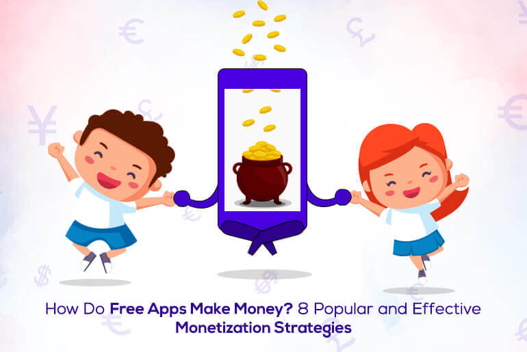 How-Do-Free-Apps-Make-Money-8-Popular-and-Effective-Monetization-Strategies