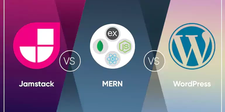 Jamstack Vs MERN Vs WordPress – A Comprehensive Compariso Jamstack Vs MERN Vs WordPress – A Comprehensive Compariso