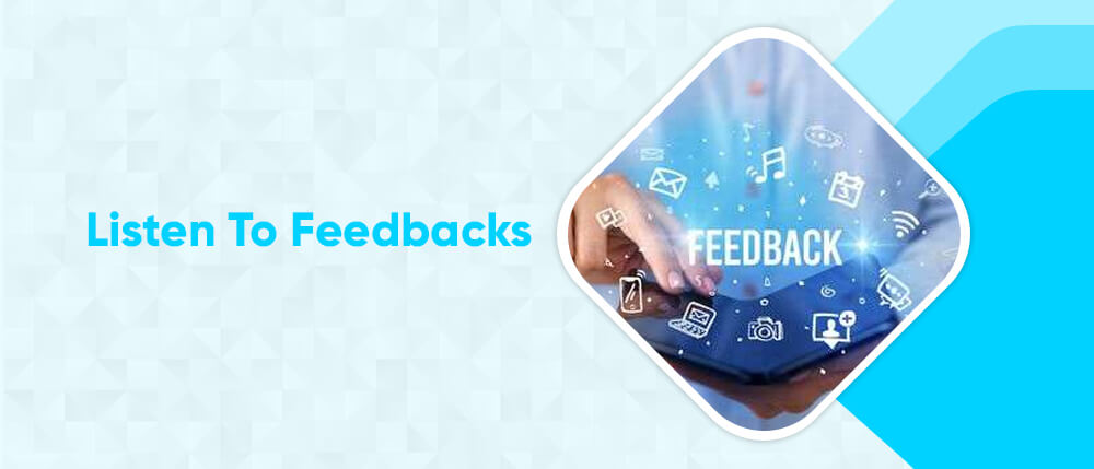 Listen To Feedbacks