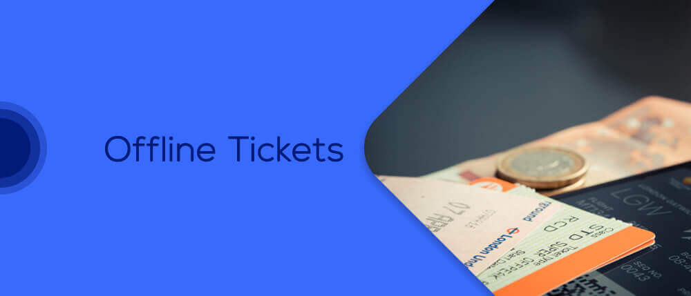Offline Tickets