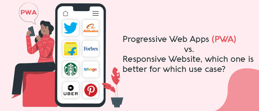 Progressive Web Apps PWA Vs Responsive Website which one is better for which use case